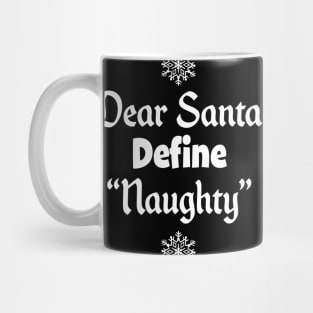 Funny Christmas Gift - Define Naughty Dear Santa graphic Mug